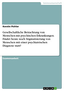 Gesellschaftliche Betrachtung Von Menschen Mit Psychischen Erkrankungen