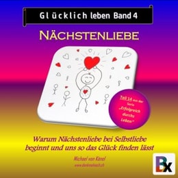 Glücklich leben - Nächstenliebe