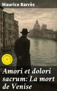 Amori et dolori sacrum: La mort de Venise