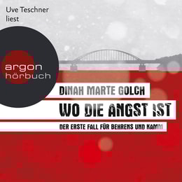 Wo die Angst ist - Der erste Fall für Behrens und Kamm