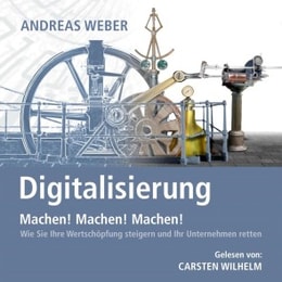 Digitalisierung - Machen! Machen! Machen!
