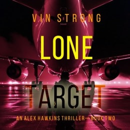 Lone Target (An Alex Hawkins Action Thriller-Book 2)
