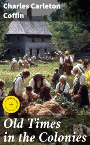 Old Times in the Colonies