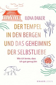 Der Tempel in den Bergen und das Geheimnis der Selbstliebe