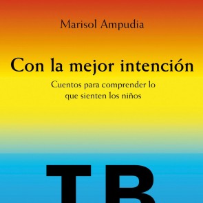 Con la mejor intención. Cuentos para comprender lo que sienten los niños