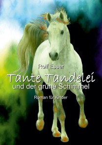Tante Tandelei und der grüne Schimmel