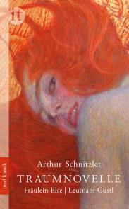 Traumnovelle. Fräulein Else. Leutnant Gustl