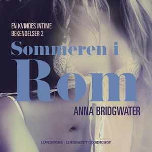 Sommeren i Rom - En kvindes intime bekendelser 2 (uforkortet)