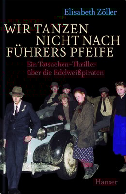 Wir tanzen nicht nach Führers Pfeife