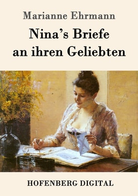 Nina's Briefe an ihren Geliebten
