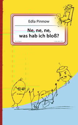 Ne, ne, ne, was hab ich bloß?