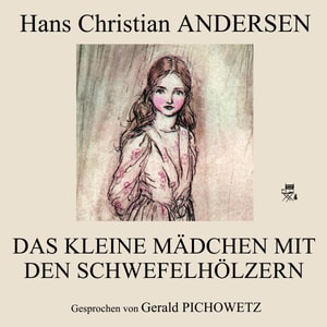 Das kleine Mädchen mit den Schwefelhölzern