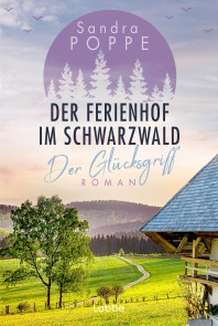 Der Ferienhof  im Schwarzwald - Der Glücksgriff