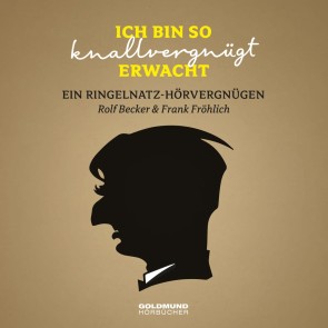 Ich bin so knallvergnügt erwacht…