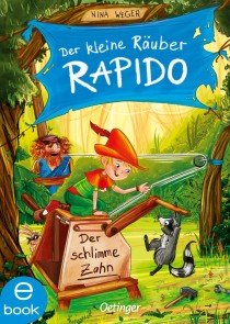 Der kleine Räuber Rapido 3. Der schlimme Zahn