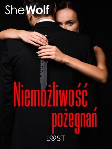 Niemożliwość pożegnań - opowiadanie dark erotic