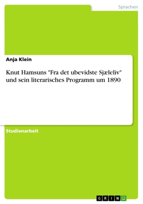 Knut Hamsuns "Fra det ubevidste Sjæleliv" und sein literarisches Programm um 1890