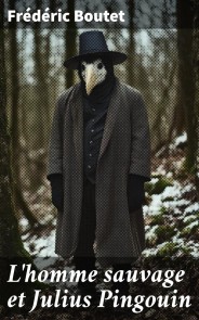 L'homme sauvage et Julius Pingouin