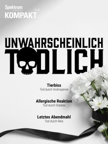 Spektrum Kompakt - Unwahrscheinlich tödlich