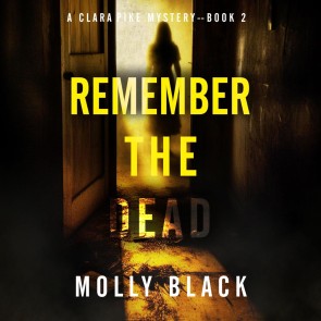 Remember The Dead (A Clara Pike FBI Thriller-Book Two)