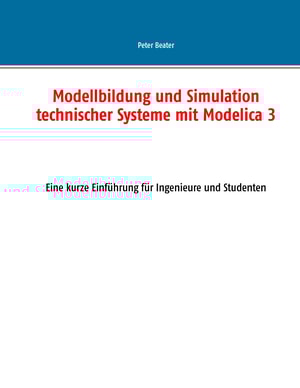 Modellbildung und Simulation technischer Systeme mit Modelica 3