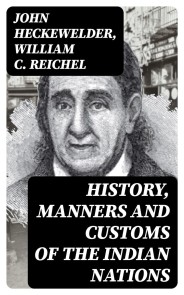 History, Manners and Customs of the Indian Nations