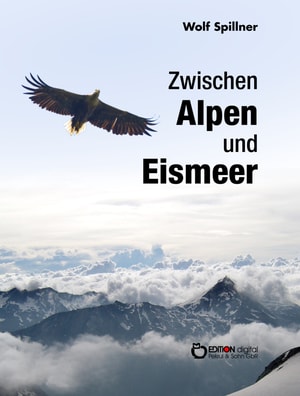 Zwischen Alpen und Eismeer