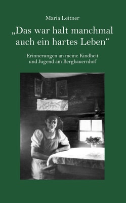 "Das war halt manchmal auch ein hartes Leben"