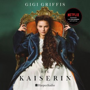 Die Kaiserin (ungekürzt)