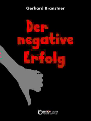 Der negative Erfolg