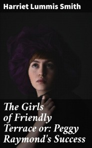 The Girls of Friendly Terrace or: Peggy Raymond's Success