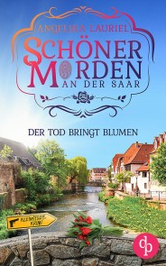 Der Tod bringt Blumen | Ein charmanter Kleinstadt-Krimi