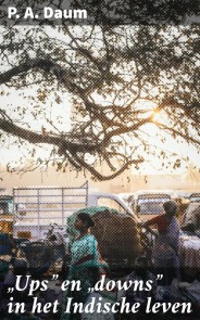 "Ups" en "downs" in het Indische leven