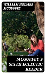McGuffey's Sixth Eclectic Reader