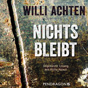 Nichts bleibt (Ungekürzt)