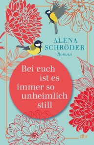 Bei euch ist es immer so unheimlich still