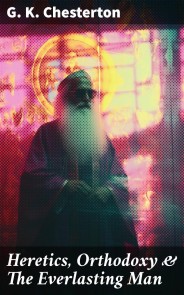 Heretics, Orthodoxy & The Everlasting Man