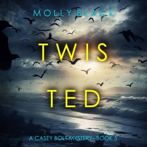 Twisted (A Casey Bolt FBI Suspense Thriller-Book Five)