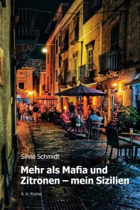 Mehr als Maﬁa und Zitronen - mein Sizilien
