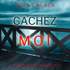 Cachez-moi (Un Thriller à Suspense Katie Winter du FBI - Livre 3)