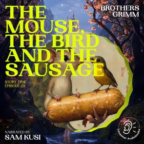 The Mouse, the Bird and the Sausage (Story Time, Episode 20)