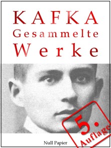 Franz Kafka - Gesammelte Werke