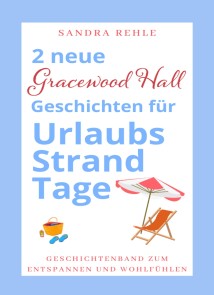 2 neue "Gracewood Hall" Geschichten für UrlaubsStrandTage