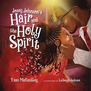 Josey Johnson's Hair and the Holy Spirit (Read-aloud)