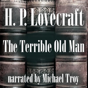 The Terrible Old Man