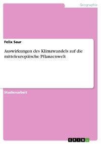 Auswirkungen des Klimawandels auf die mitteleuropäische Pflanzenwelt