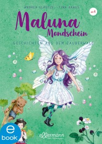 Maluna Mondschein. Geschichten aus dem Zauberwald
