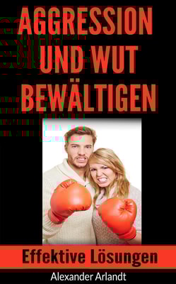 Aggression und Wut bewältigen