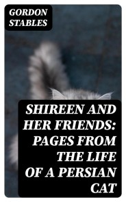 Shireen and her Friends: Pages from the Life of a Persian Cat