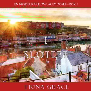 Mord i slottet (En mysdeckare om Lacey Doyle-Bok 1)
